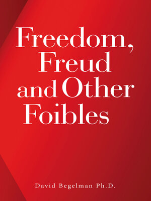 cover image of Freedom, Freud and Other Foibles